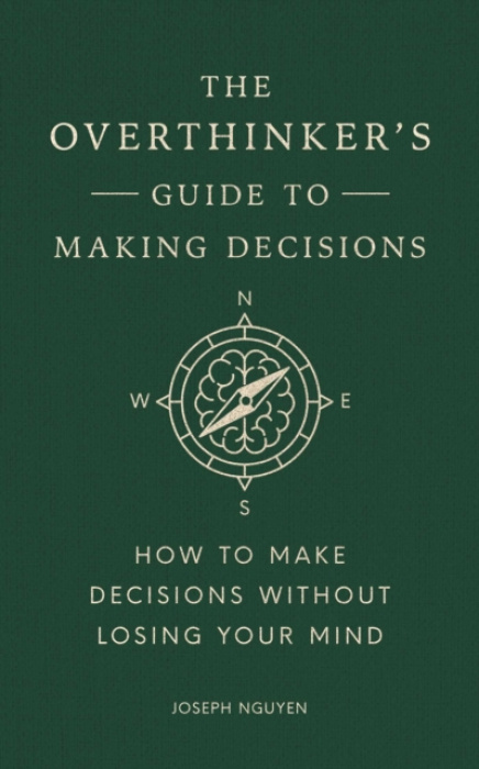 Levně Overthinker's Guide to Making Decisions, How to Make Decisions without Losing Your Mind