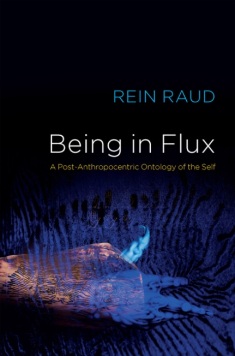 Being in Flux, A Post-Anthropocentric Ontology of the Self