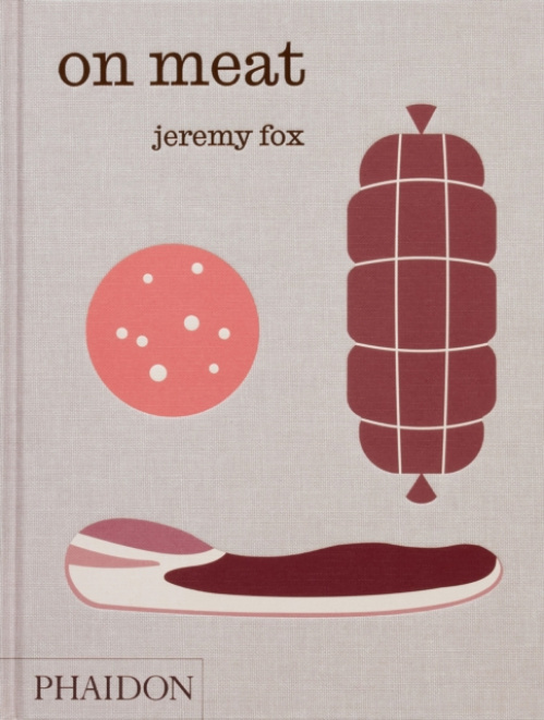 On Meat, Modern Recipes for the Home Kitchen