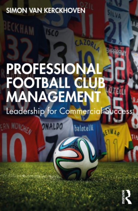 Professional Football Club Management, Leadership for Commercial Success