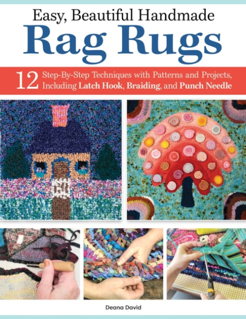 Easy, Beautiful Handmade Rag Rugs, 12 Step-By-Step Techniques with Patterns and Projects Fox Chapel Publishing