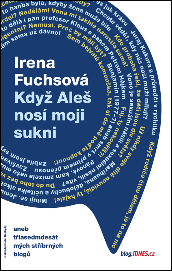 Když Aleš nosí moji sukni/aneb třiasedmdesát mých stříbrných blogů