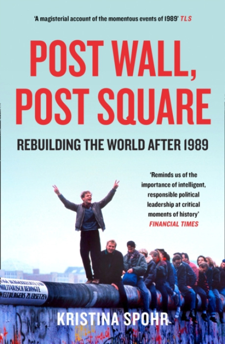 Post Wall, Post Square, Rebuilding the World After 1989 HarperCollins Publishers