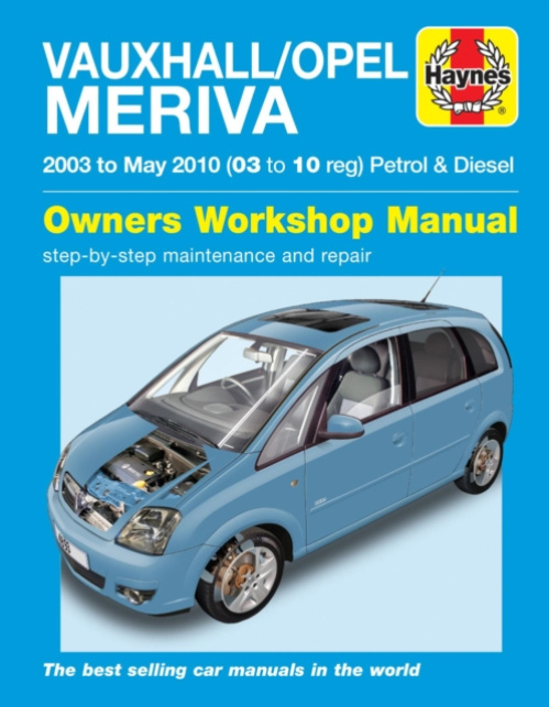 Vauxhall/Opel Meriva Petrol a Diesel (03 - May 10) Haynes Repair Manual
