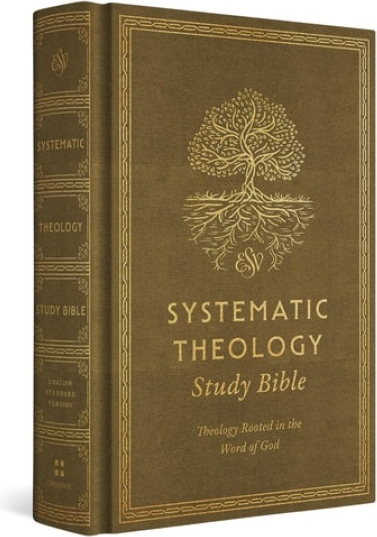 ESV Systematic Theology Study Bible, Theology Rooted in the Word of God (Cloth over Board, Ochre)