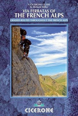 Via Ferratas of the French Alps, 66 routes between Geneva and Briancon