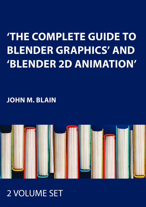 The Complete Guide to Blender Graphics and Blender 2D Animation CRC Press