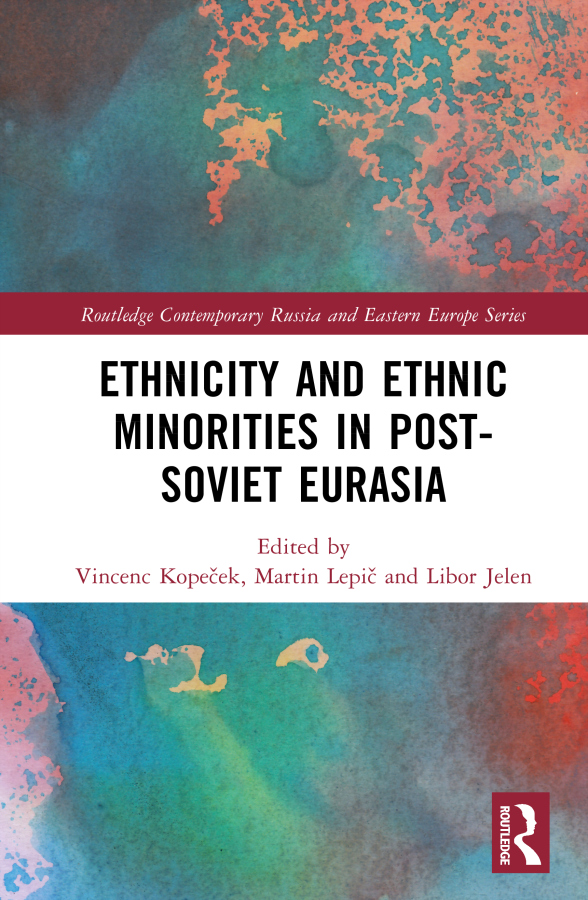 Ethnicity and Ethnic Minorities in Post-Soviet Eurasia Taylor & Francis