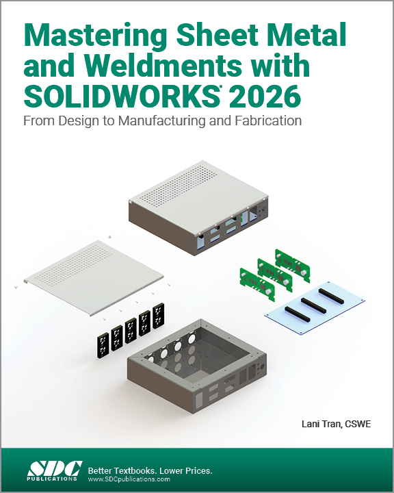 Mastering Sheet Metal and Weldments with SOLIDWORKS 2026