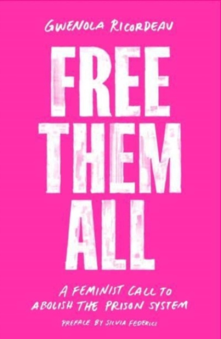 Free Them All, A Feminist Call to Abolish the Prison System
