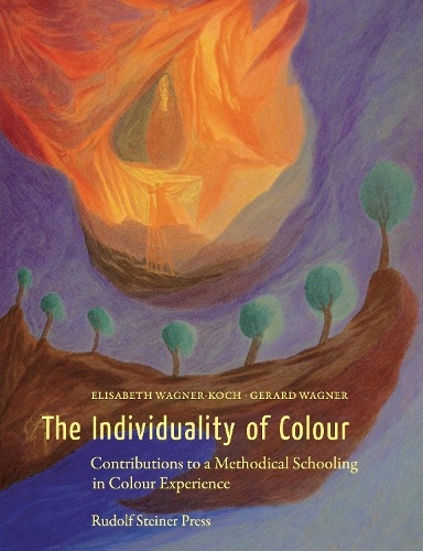 Individuality of Colour, Contributions to a Methodical Schooling in Colour Experience