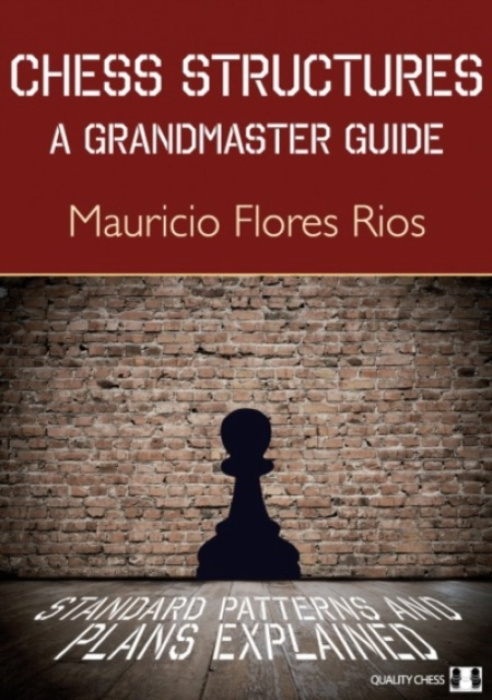 Chess Structures, A Grandmaster Guide Quality Chess UK LLP