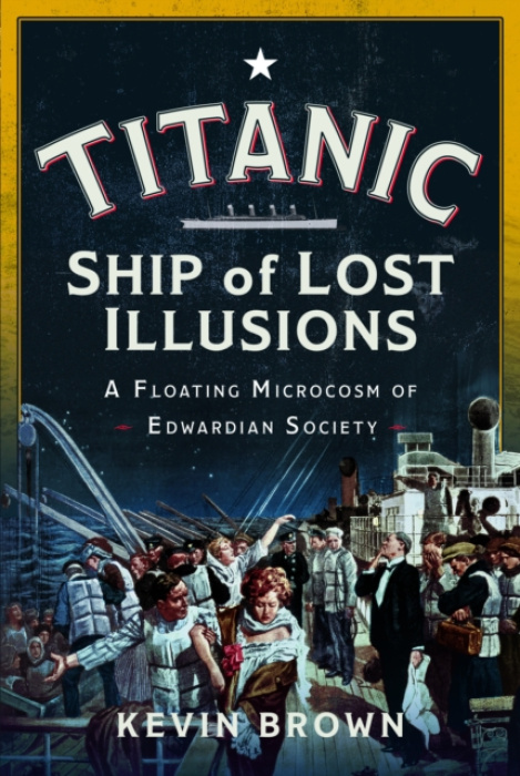 Titanic: Ship of Lost Illusions, A Floating Microcosm of Edwardian Society