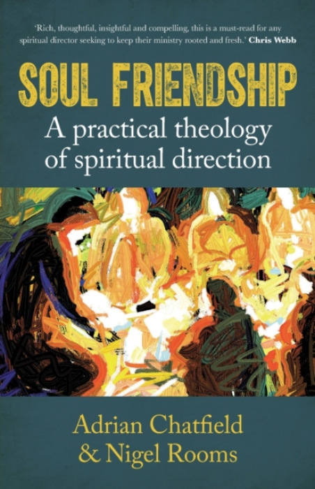 Soul Friendship, A practical theology of spiritual direction