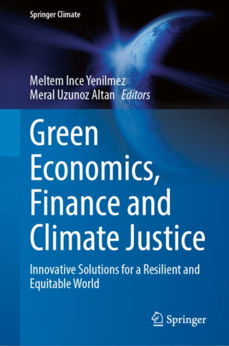 Green Economics, Finance and Climate Justice, Innovative Solutions for a Resilient and Equitable World