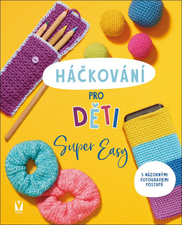 Háčkování pro děti - Super Easy