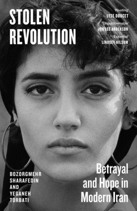 Stolen Revolution, Betrayal and Hope in Modern Iran Penguin Books Ltd
