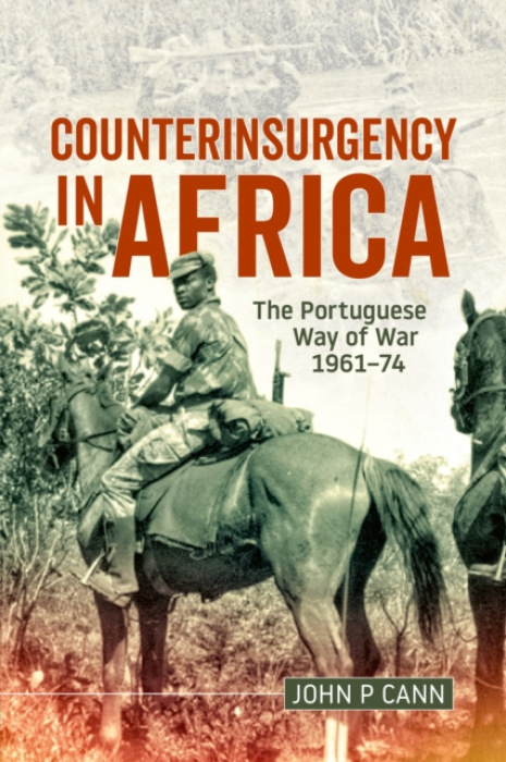 Counterinsurgency in Africa, The Portugese Way of War 1961-74