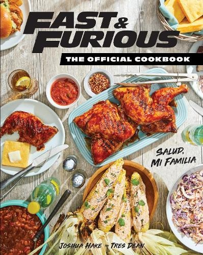 Fast a Furious: Salud Mi Familia: The Official Cookbook