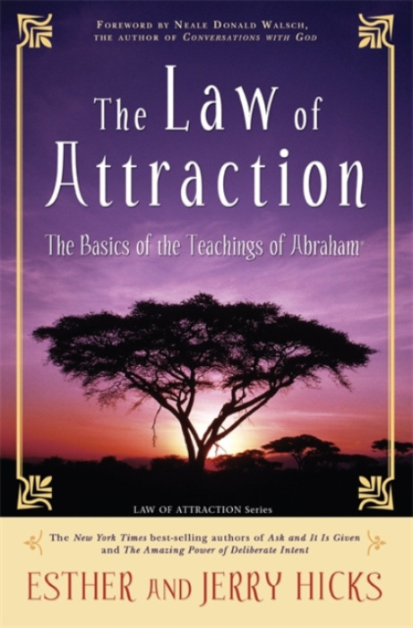 Law of Attraction, The Basics of the Teachings of Abraham