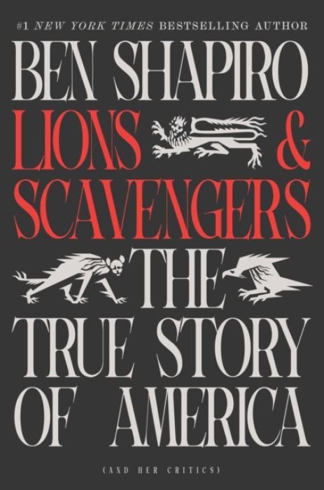 Lions and Scavengers, The True Story of America (and Her Critics)