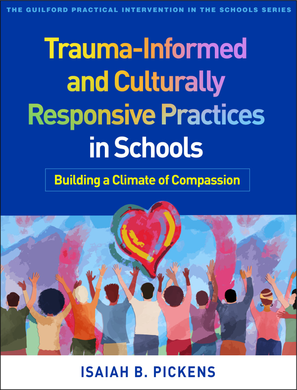 Trauma-Informed and Culturally Responsive Practices in Schools Guilford Publications