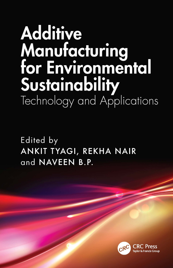Additive Manufacturing for Environmental Sustainability CRC Press
