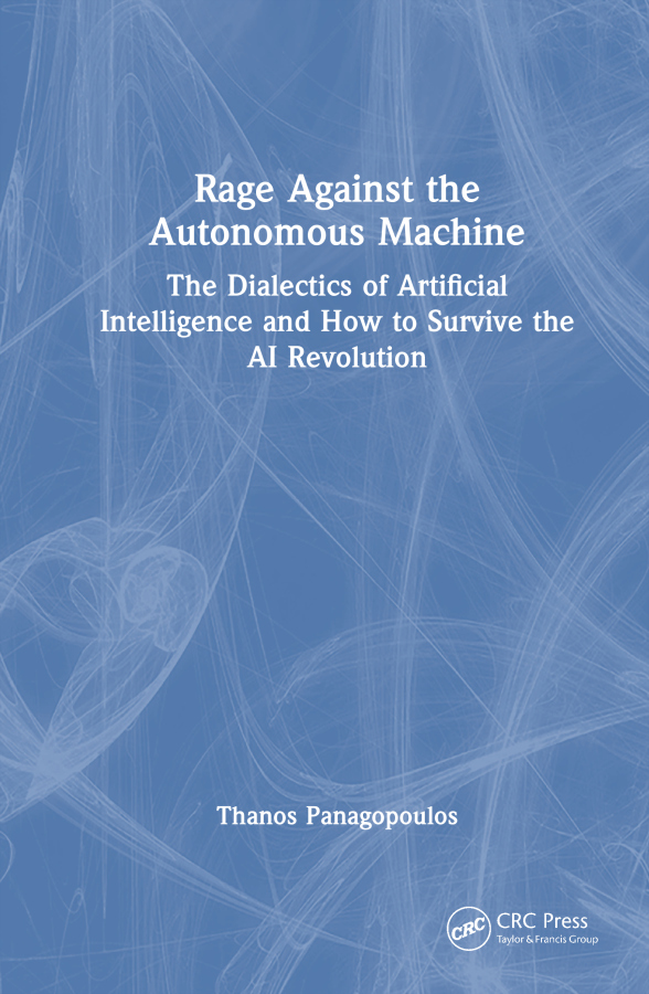 Rage Against the Autonomous Machine CRC Press