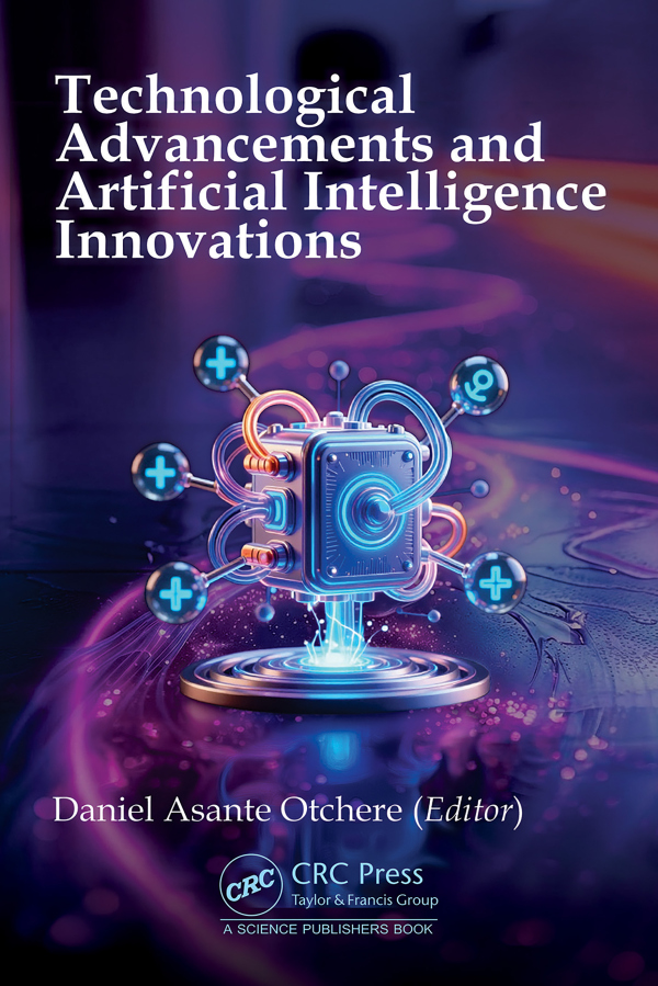 Technological Advancements and Artificial Intelligence Innovations CRC Press