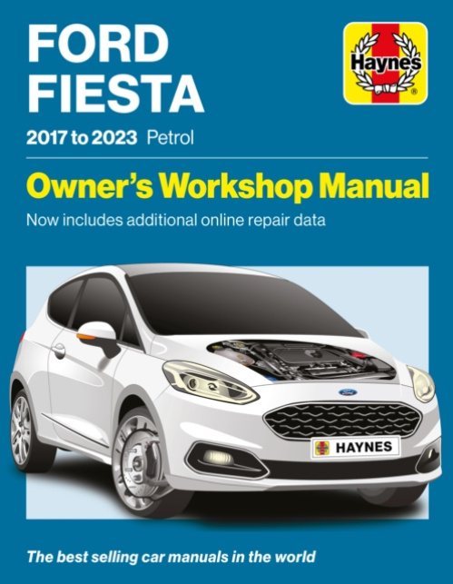 Ford Fiesta 2017 to 2023 Petrol, Owners Workshop Manual - Now includes additional online repair data