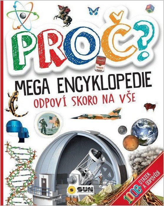 Proč? Mega encyklopedie - Odpoví skoro na vše