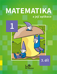 Matematika a její aplikace 1 – 3. díl