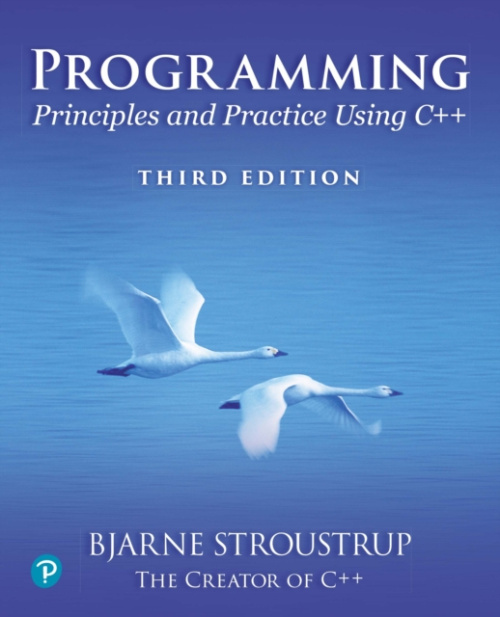 Programming, Principles and Practice Using C++