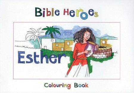 Bible Heroes Esther Christian Focus Publications Ltd