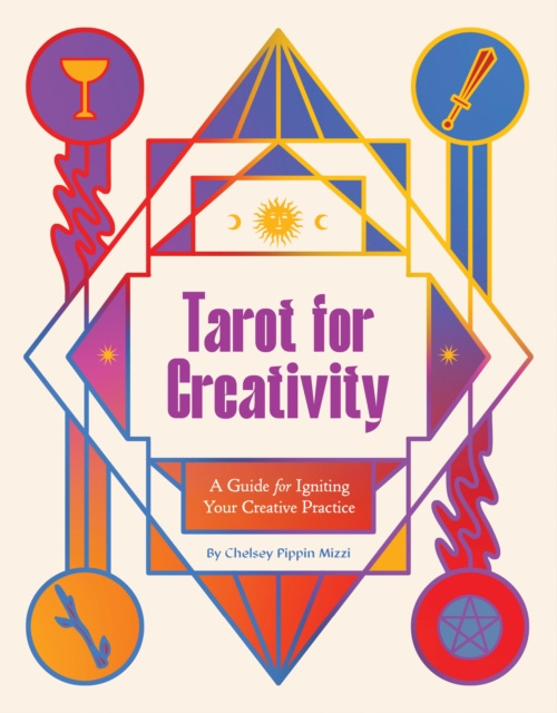 Tarot for Creativity, A Guide for Igniting Your Creative Practice