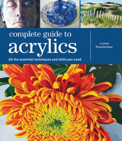Complete Guide to Acrylics, All the Essential Techniques and Skills You Need