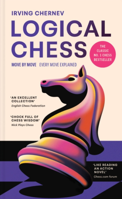 Logical Chess: Move by Move, Every Move Explained