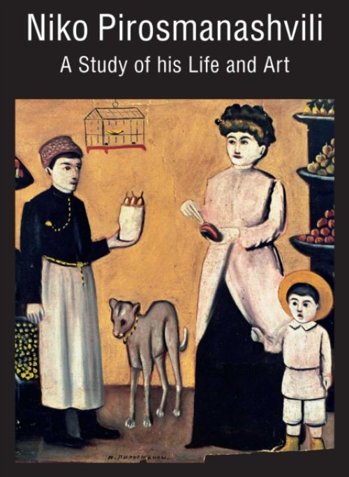 Niko Pirosmanashvili, A Study of His Life and Art
