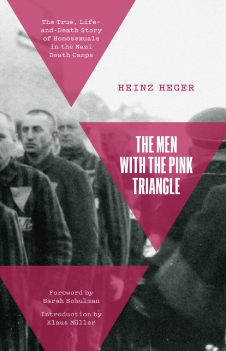 Men With the Pink Triangle, The True, Life-and-Death Story of Homosexuals in the Nazi Death Camps