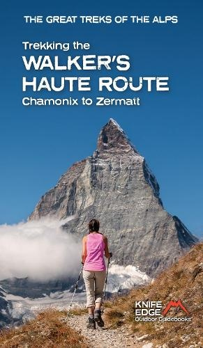 Trekking the Walker's Haute Route, Chamonix to Zermatt