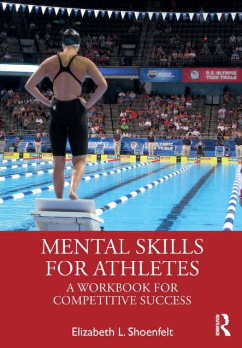 Mental Skills for Athletes, A Workbook for Competitive Success