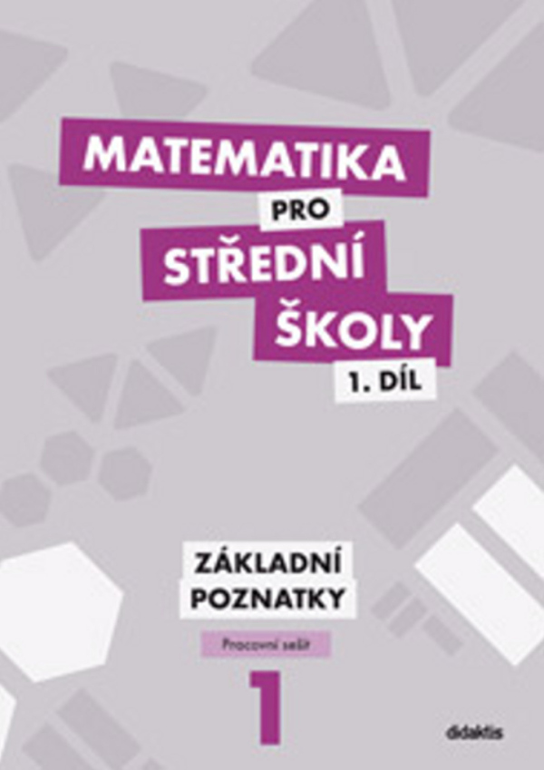 Matematika pro střední školy 1. díl - Pracovní sešit - Didaktis