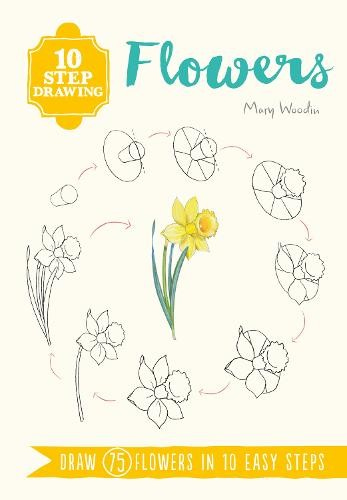 10 Step Drawing: Flowers, Draw 75 Flowers in 10 Easy Steps