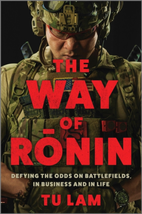 Way of Ronin, Defying the Odds on Battlefields, in Business and in Life