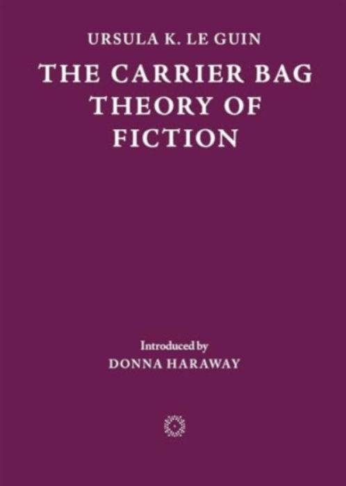 Carrier Bag Theory of Fiction