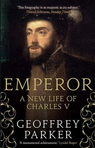 Emperor, A New Life of Charles V