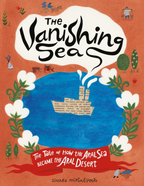 Vanishing Sea, The Tale of How the Aral Sea Became the Aral Desert