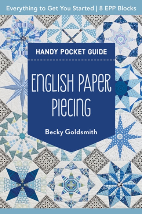 English Paper Piecing Handy Pocket Guide, Everything to Get You Started; 8 Epp Blocks