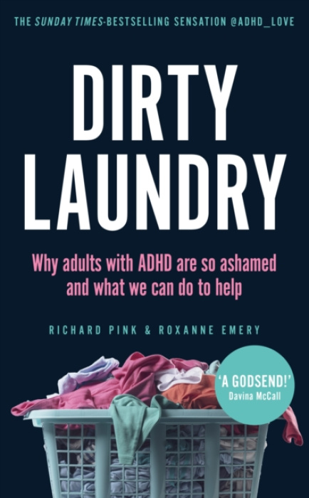 Dirty Laundry, Why adults with ADHD are so ashamed and what we can do to help