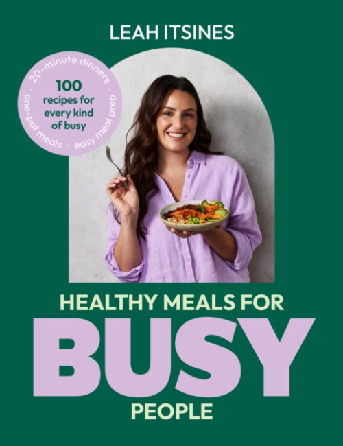 Healthy Meals For Busy People, 100 recipes for every kind of busy